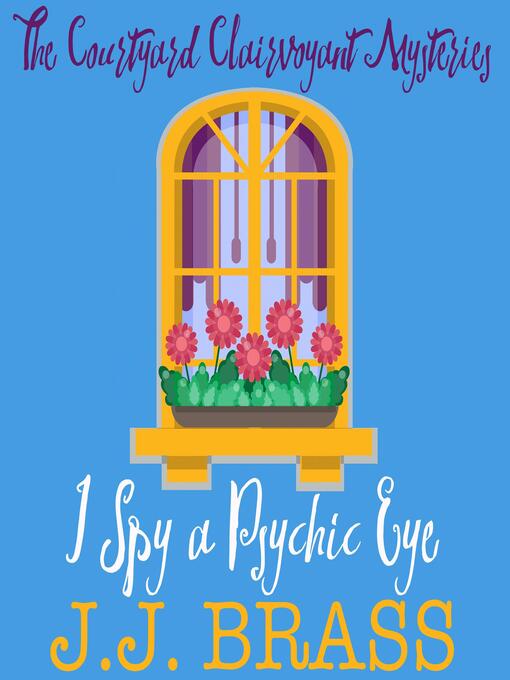 Title details for I Spy a Psychic Eye by J.J. Brass - Available